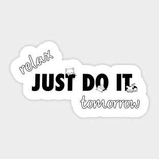 Relax Just Do It Tomorrow with Cats Sticker